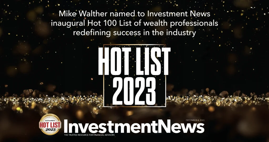 Oak Wealth is proud to announce that its founder and president, Mike Walther, was chosen by Investment News for their inaugural Hot 100 list (see methodology below). The list includes “All-Star wealth professionals” who are “redefining success in the industry.” Alongside Mike on the list are Securities and Exchange Commission (SEC) Chairman Gary Gensler, Certified Financial Planning (CFP®) Board Chairman Dan Moisand, and the CEO's of JP Morgan Chase, Vanguard, Fidelity, PIMCO and many of the country's other most respected investment management firms.