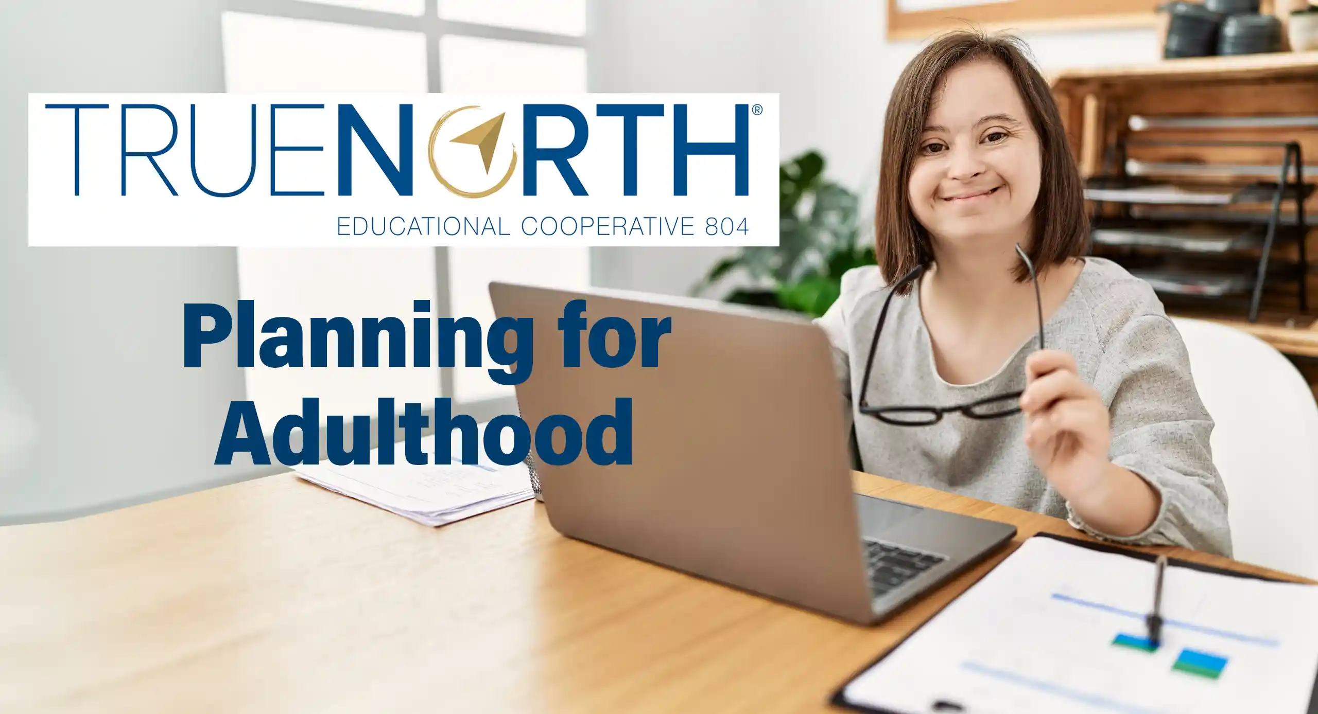 Planning for Adulthood presentation for TrueNorth post